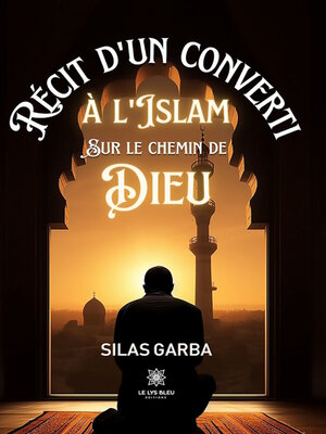 cover image of Récit d'un converti à l'islam sur le chemin de Dieu